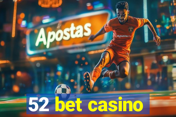 52 bet casino